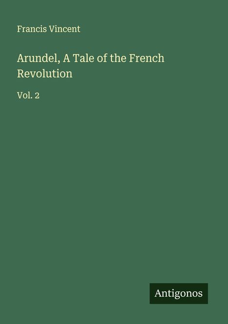 Francis Vincent: Arundel, A Tale of the French Revolution, Buch