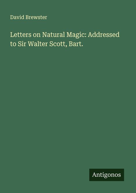 David Brewster: Letters on Natural Magic: Addressed to Sir Walter Scott, Bart., Buch