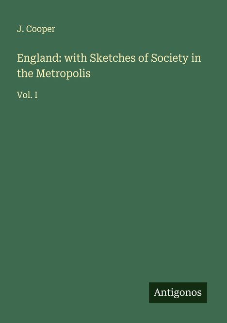 J. Cooper: England: with Sketches of Society in the Metropolis, Buch