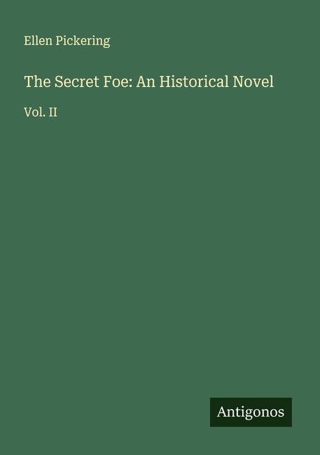 Ellen Pickering: The Secret Foe: An Historical Novel, Buch