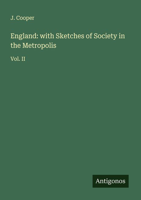 J. Cooper: England: with Sketches of Society in the Metropolis, Buch