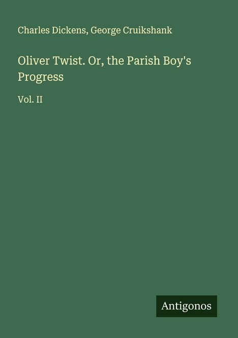 Charles Dickens: Oliver Twist. Or, the Parish Boy's Progress, Buch