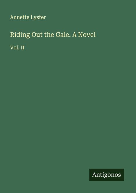 Annette Lyster: Riding Out the Gale. A Novel, Buch
