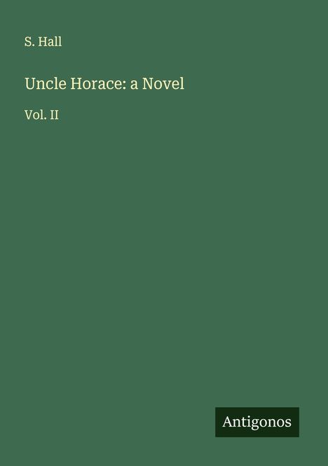 S. Hall: Uncle Horace: a Novel, Buch