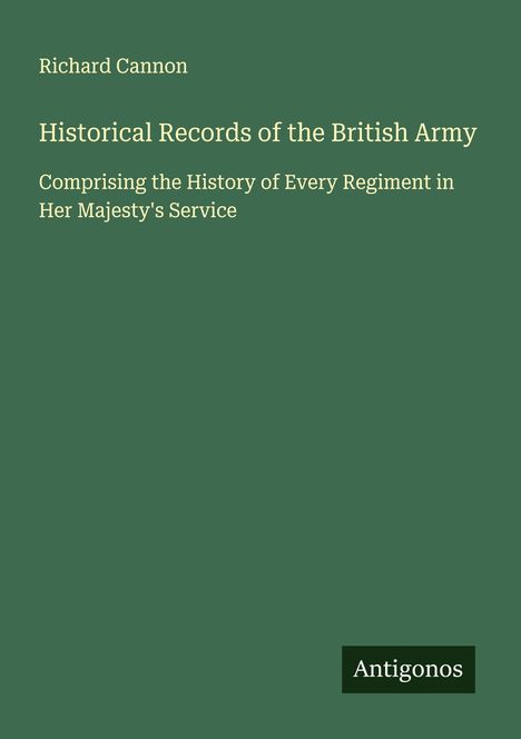 Richard Cannon: Historical Records of the British Army, Buch