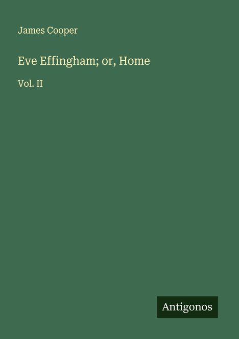 James Cooper: Eve Effingham; or, Home, Buch