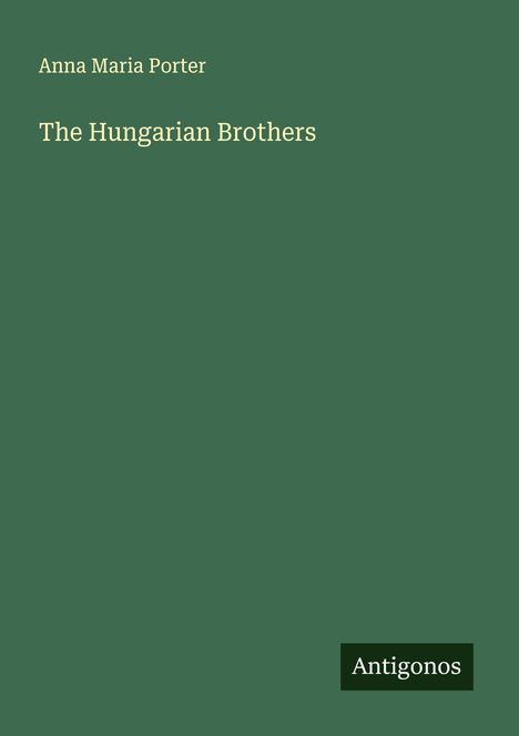Anna Maria Porter: The Hungarian Brothers, Buch