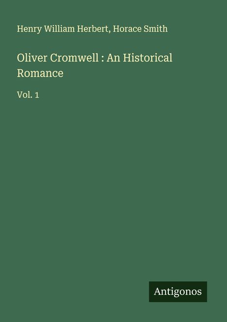 Henry William Herbert: Oliver Cromwell : An Historical Romance, Buch