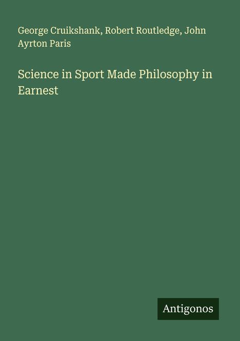 George Cruikshank: Science in Sport Made Philosophy in Earnest, Buch
