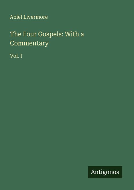 Abiel Livermore: The Four Gospels: With a Commentary, Buch