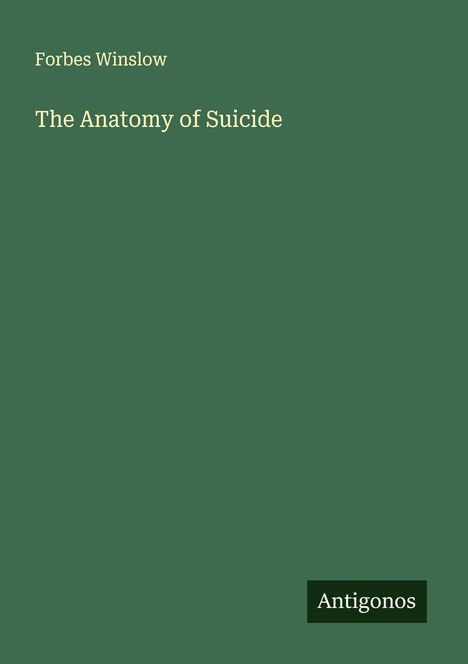 Forbes Winslow: The Anatomy of Suicide, Buch