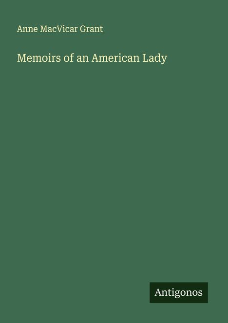 Anne Macvicar Grant: Memoirs of an American Lady, Buch