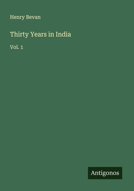 Henry Bevan: Thirty Years in India, Buch