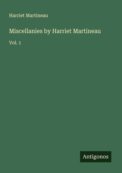 Harriet Martineau: Miscellanies by Harriet Martineau, Buch