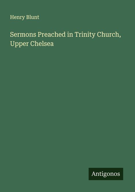 Henry Blunt: Sermons Preached in Trinity Church, Upper Chelsea, Buch