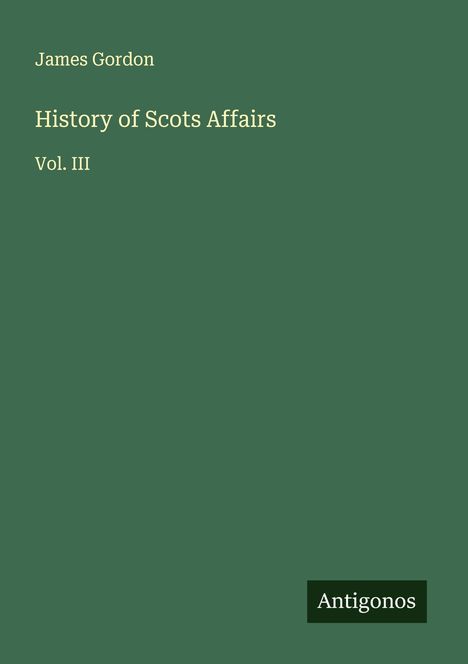 James Gordon: History of Scots Affairs, Buch