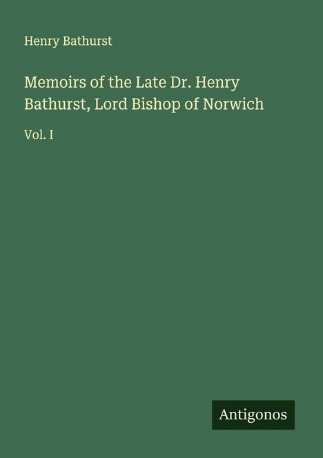 Henry Bathurst: Memoirs of the Late Dr. Henry Bathurst, Lord Bishop of Norwich, Buch