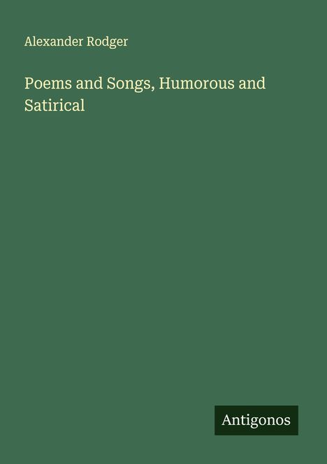 Alexander Rodger: Poems and Songs, Humorous and Satirical, Buch