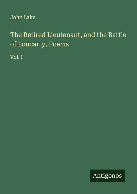 John Lake: The Retired Lieutenant, and the Battle of Loncarty, Poems, Buch