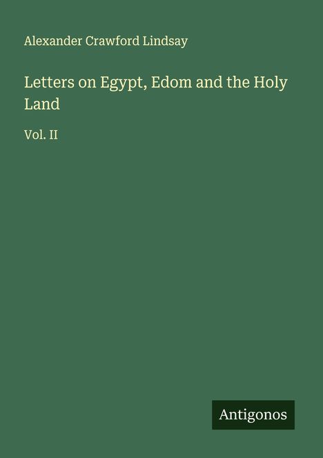 Alexander Crawford Lindsay: Letters on Egypt, Edom and the Holy Land, Buch