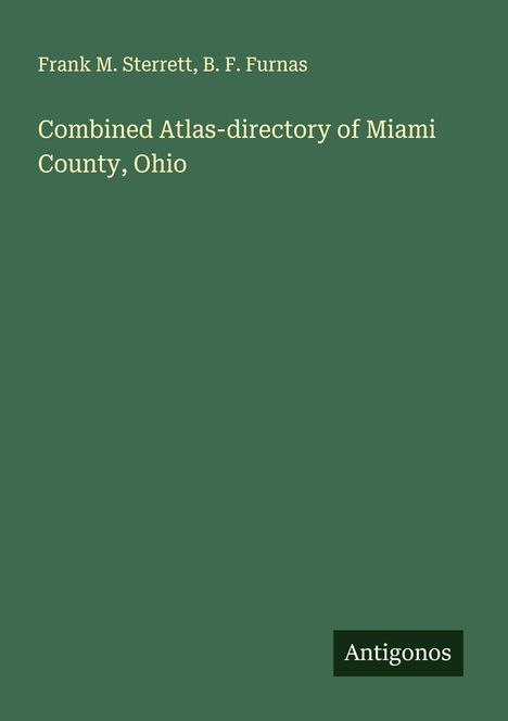 Frank M. Sterrett: Combined Atlas-directory of Miami County, Ohio, Buch