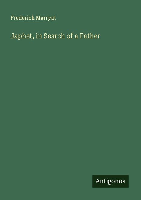 Frederick Marryat: Japhet, in Search of a Father, Buch