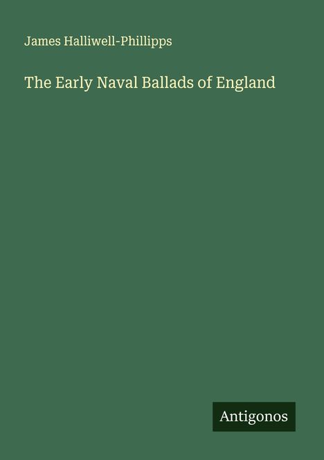 James Halliwell-Phillipps: The Early Naval Ballads of England, Buch