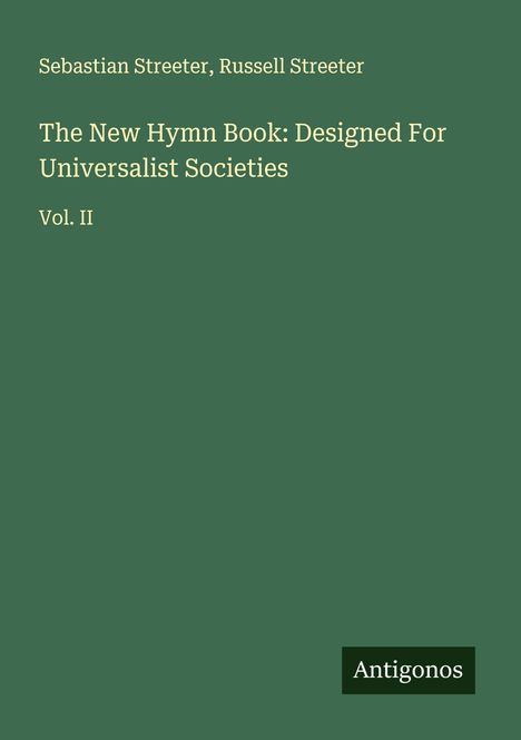 Sebastian Streeter: The New Hymn Book: Designed For Universalist Societies, Buch