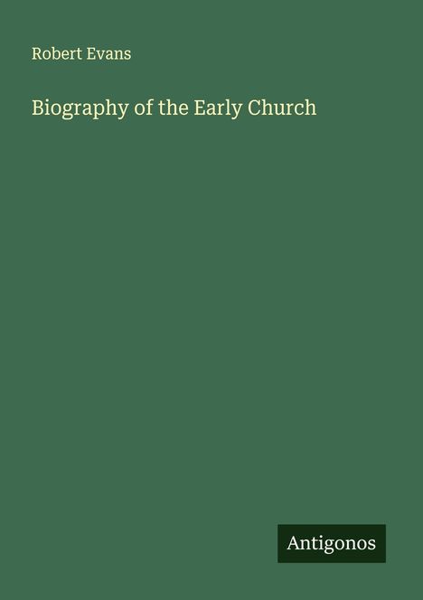 Robert Evans: Biography of the Early Church, Buch