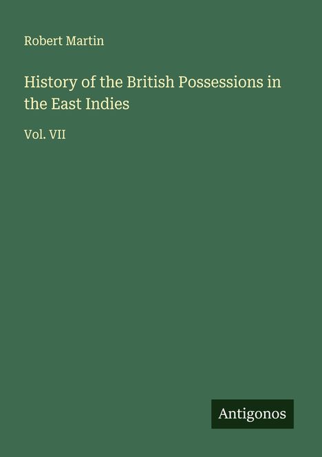 Robert Martin: History of the British Possessions in the East Indies, Buch
