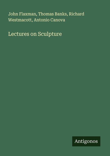 John Flaxman: Lectures on Sculpture, Buch