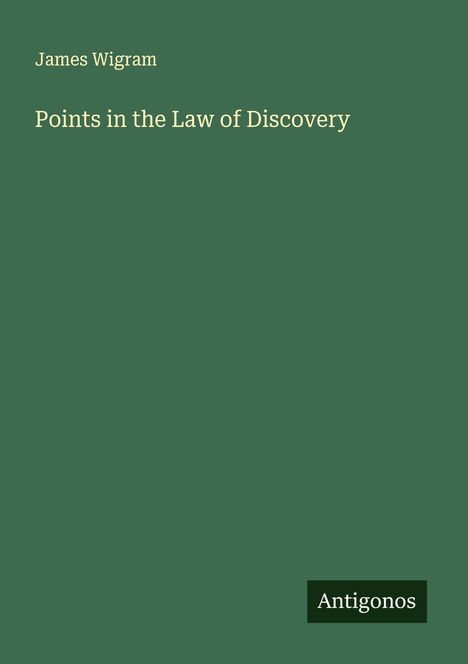 James Wigram: Points in the Law of Discovery, Buch