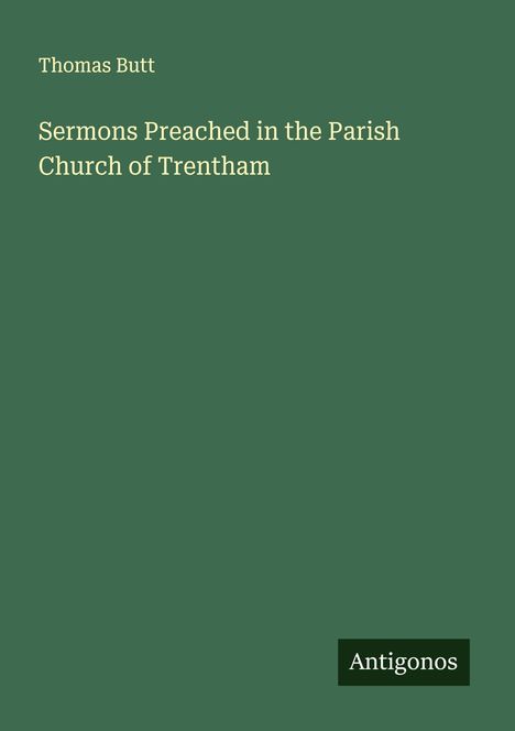 Thomas Butt: Sermons Preached in the Parish Church of Trentham, Buch