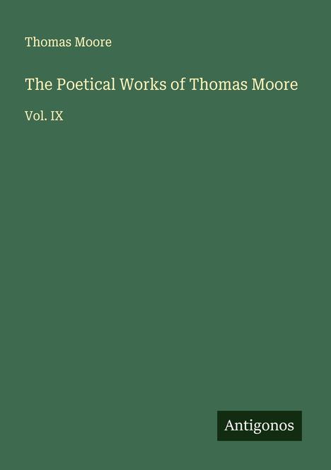 Thomas Moore (1779-1852): The Poetical Works of Thomas Moore, Buch