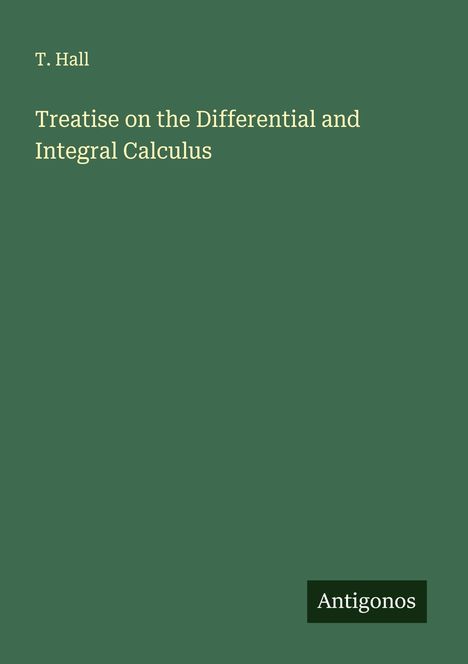 T. Hall: Treatise on the Differential and Integral Calculus, Buch