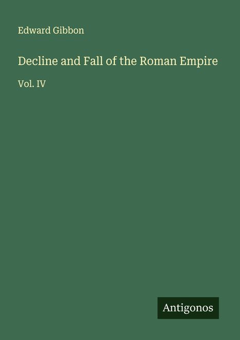 Edward Gibbon: Decline and Fall of the Roman Empire, Buch