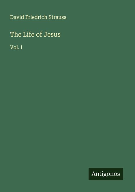 David Friedrich Strauss: The Life of Jesus, Buch
