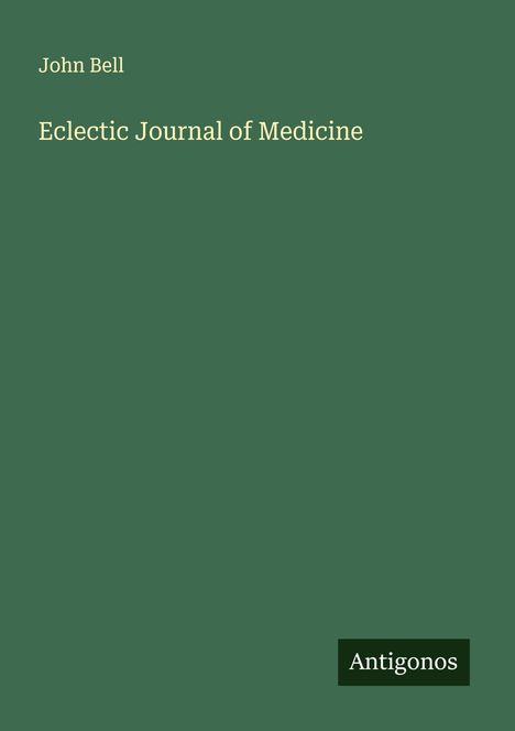 John Bell: Eclectic Journal of Medicine, Buch