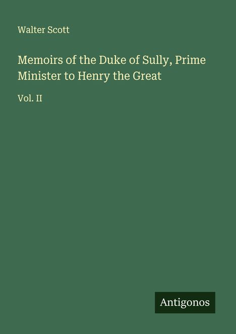 Walter Scott: Memoirs of the Duke of Sully, Prime Minister to Henry the Great, Buch