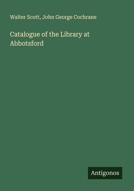 Walter Scott: Catalogue of the Library at Abbotsford, Buch