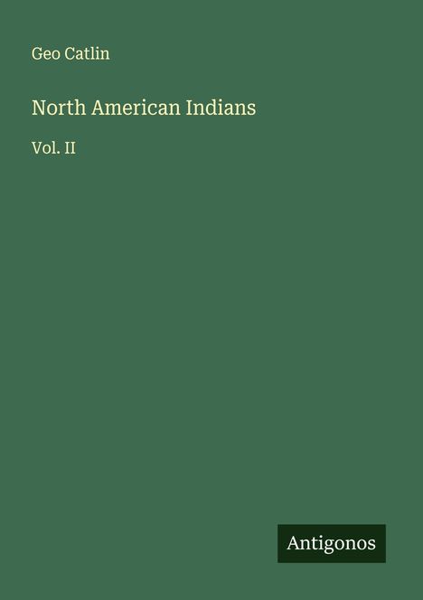 Geo Catlin: North American Indians, Buch