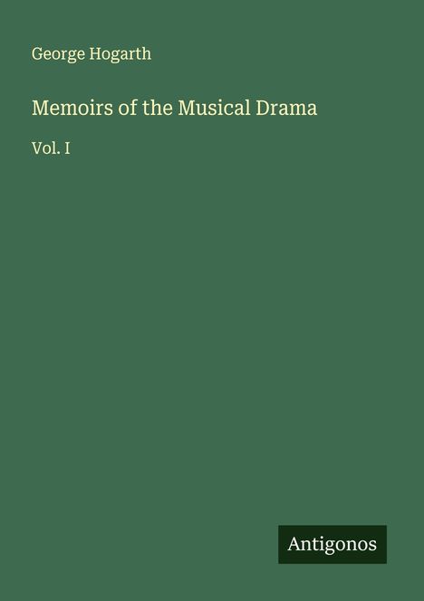 George Hogarth: Memoirs of the Musical Drama, Buch