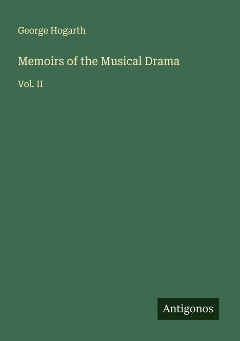 George Hogarth: Memoirs of the Musical Drama, Buch
