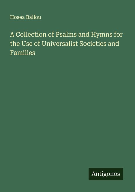 Hosea Ballou: A Collection of Psalms and Hymns for the Use of Universalist Societies and Families, Buch