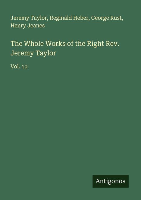 Jeremy Taylor: The Whole Works of the Right Rev. Jeremy Taylor, Buch