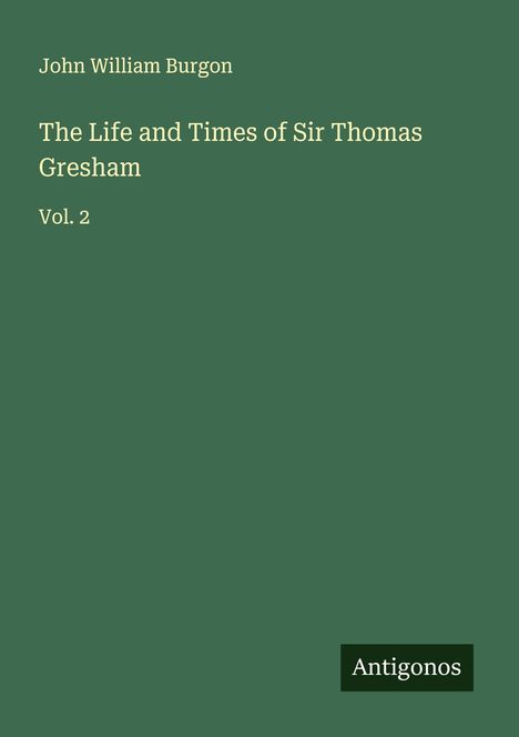 John William Burgon: The Life and Times of Sir Thomas Gresham, Buch