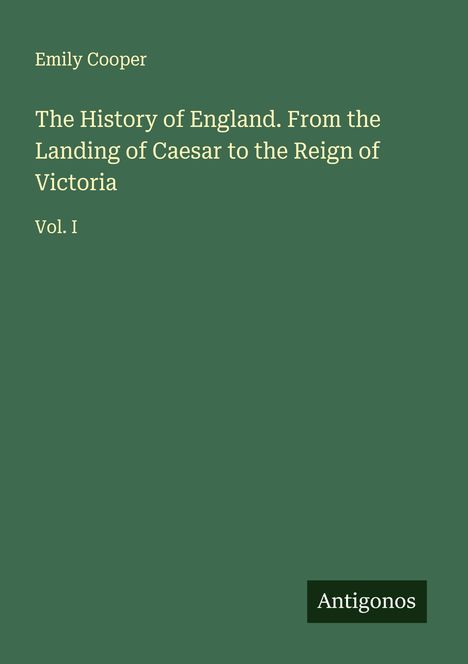Emily Cooper: The History of England. From the Landing of Caesar to the Reign of Victoria, Buch