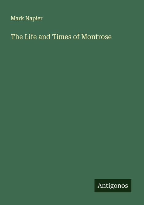 Mark Napier: The Life and Times of Montrose, Buch