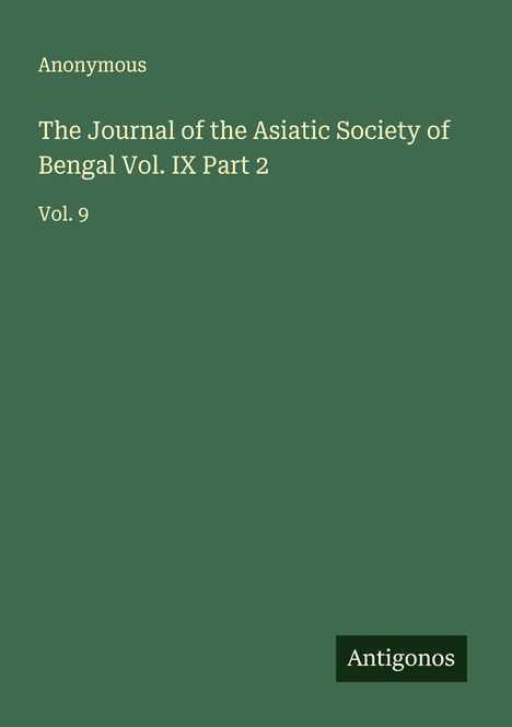 Anonymous: The Journal of the Asiatic Society of Bengal Vol. IX Part 2, Buch