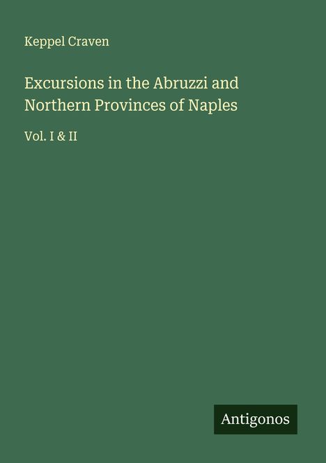 Keppel Craven: Excursions in the Abruzzi and Northern Provinces of Naples, Buch